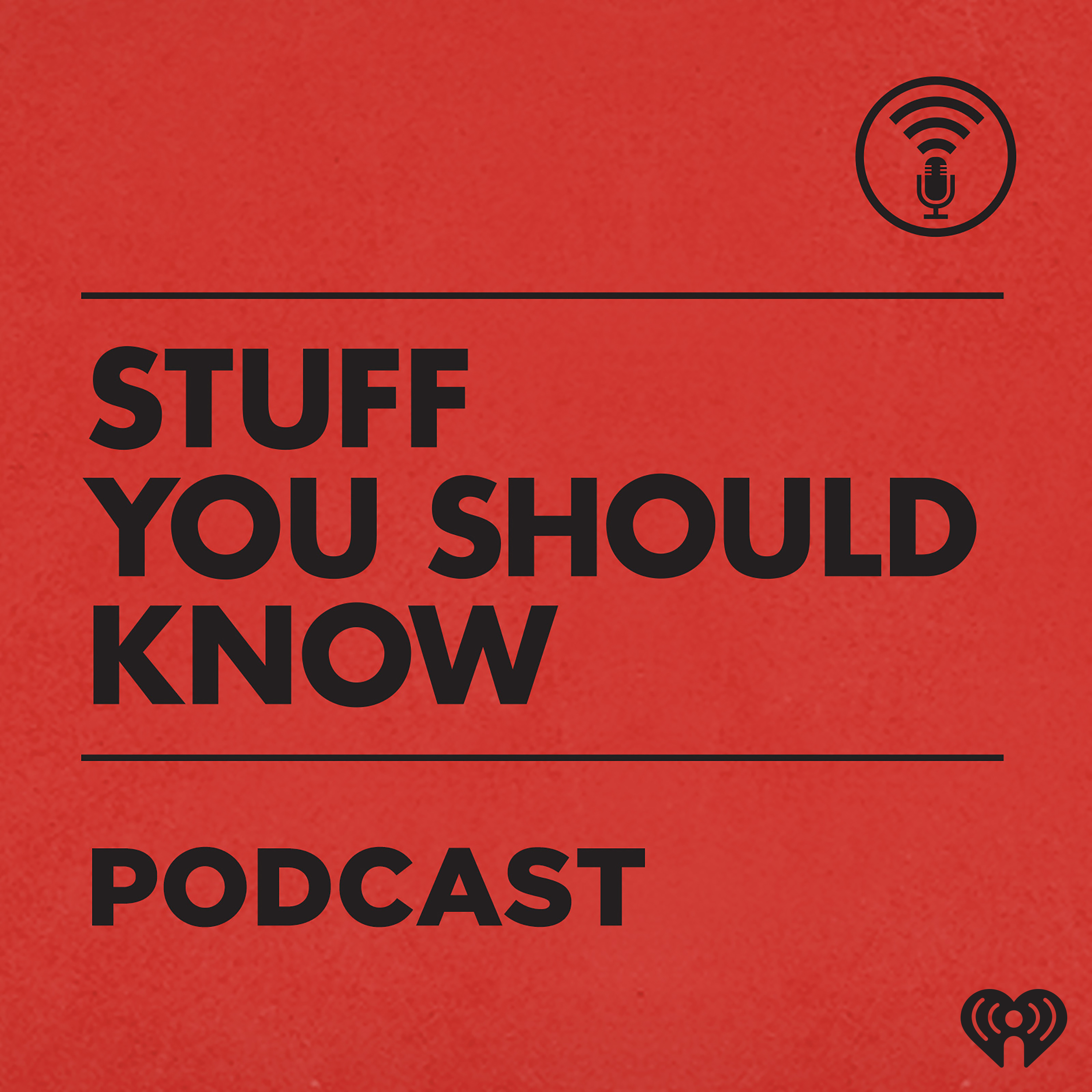 7)  Stuff You Should Know