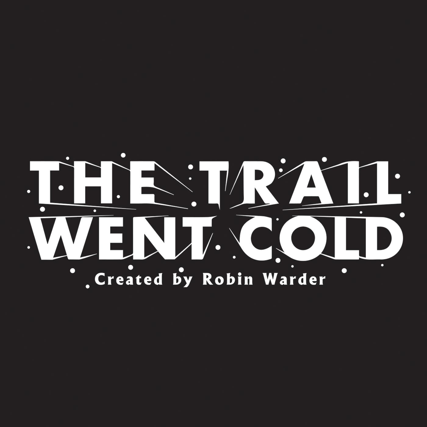 The Trail Went Cold podcast artwork