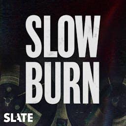 Slow Burn podcast artwork