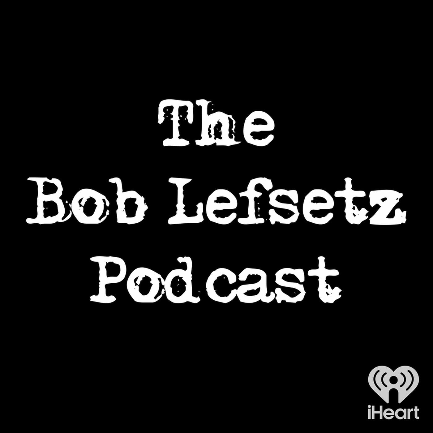 The Bob Lefsetz Podcast podcast artwork
