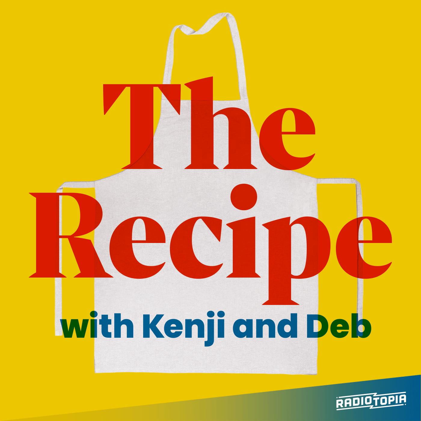 The Recipe with Kenji and Deb podcast artwork