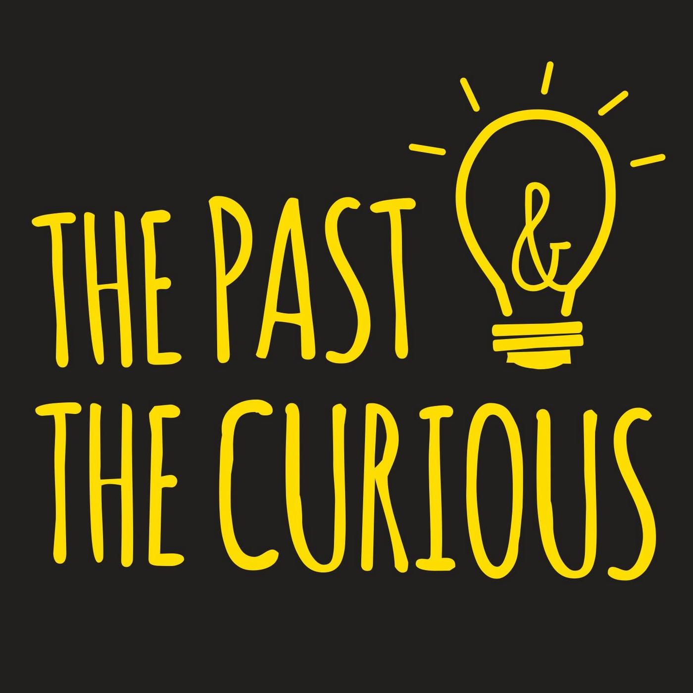 The Past and The Curious podcast artwork