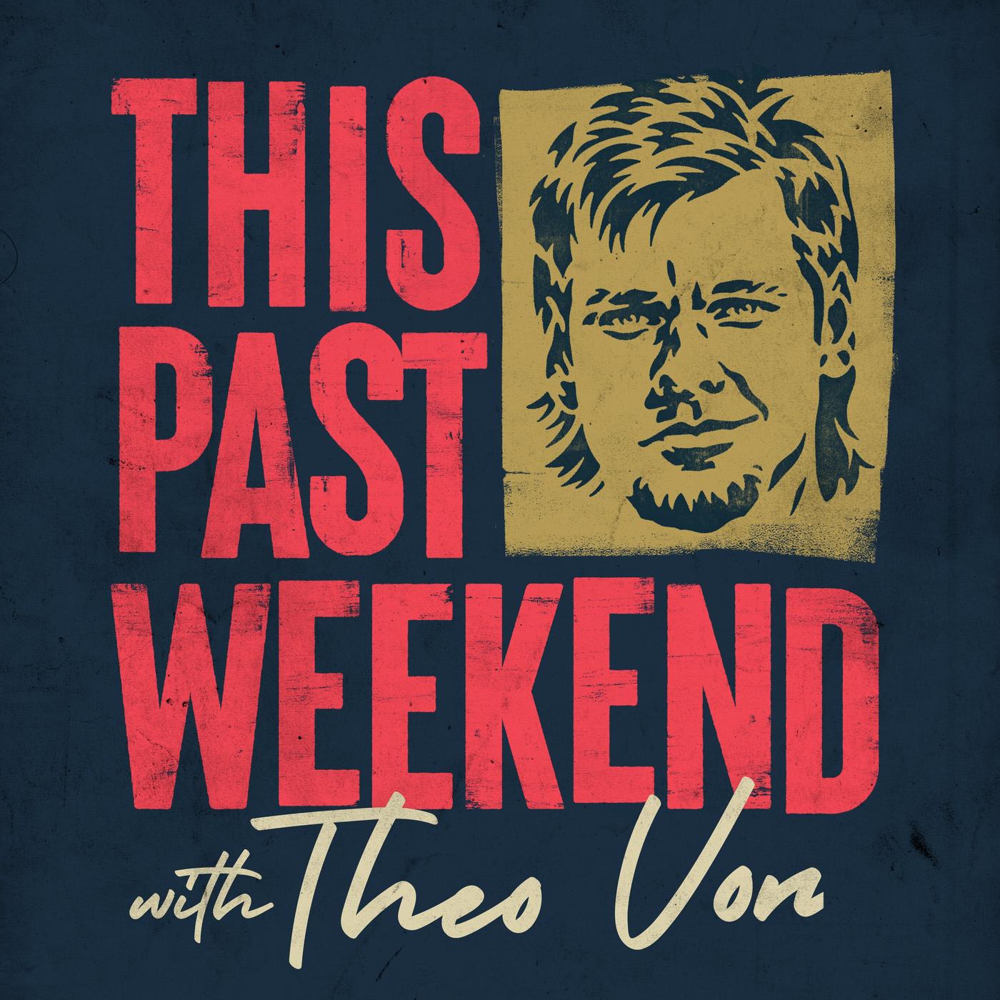 This Past Weekend with Theo Von podcast artwork