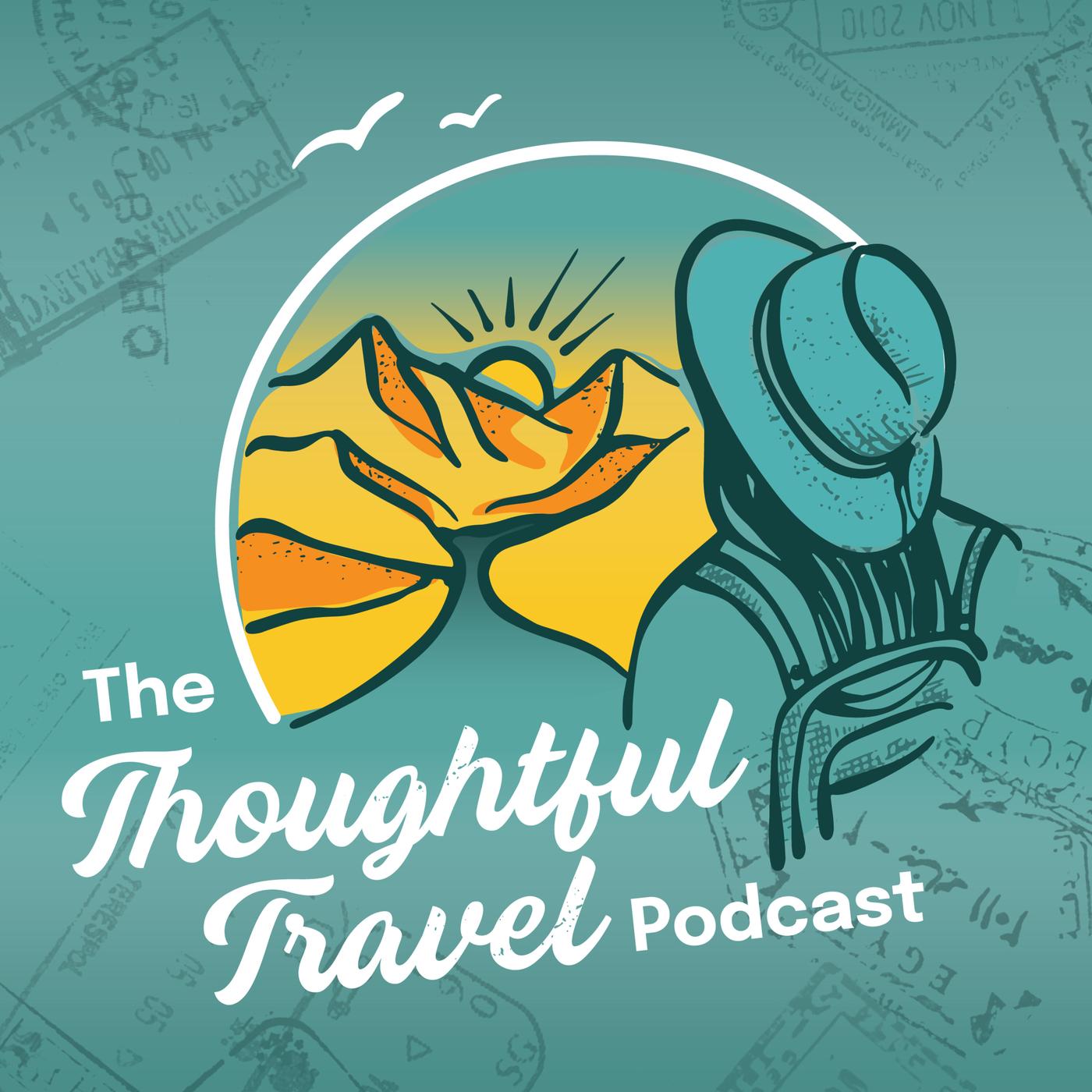 The Thoughtful Travel Podcast podcast artwork