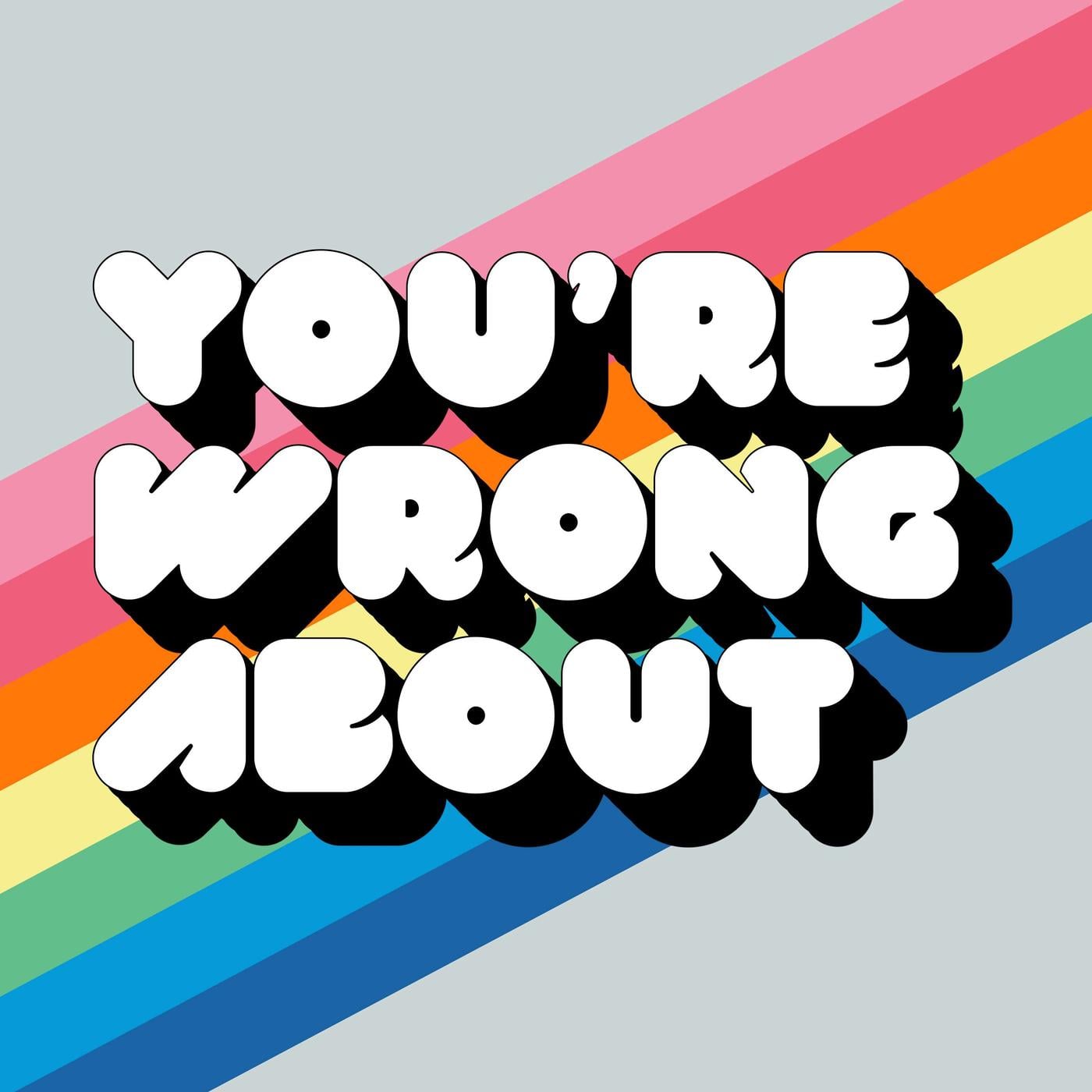 49) You're Wrong About